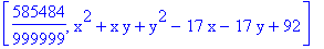[585484/999999, x^2+x*y+y^2-17*x-17*y+92]